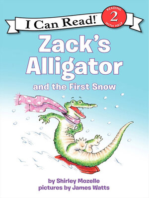 cover image of Zack's Alligator and the First Snow
